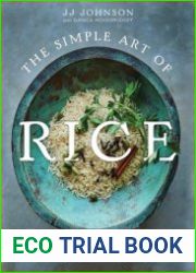 The Simple Art of Rice Recipes from Around the World for the Heart of Your Table