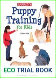 Puppy Training for Kids Teaching Children the Responsibilities and Joys of Puppy Care, Training, and Companionship