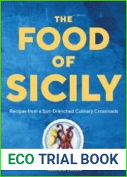 The Food of Sicily Recipes from a Sun-Drenched Culinary Crossroads
