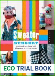Sweater Surgery How to Make New Things with Old Sweaters