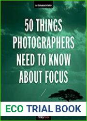 50 Things Photographers Need to Know About Focus