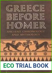 Greece before Homer Ancient chronology and mythology