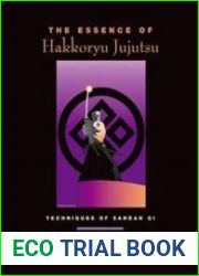 The Essence Of Hakkoryu Jujutsu Techniques Of Sandan Gi