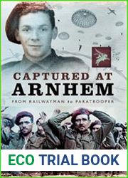 Captured at Arnhem From Railwayman to Paratrooper