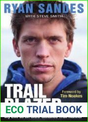 Trail Blazer My Life as an Ultra-distance Trail Runner