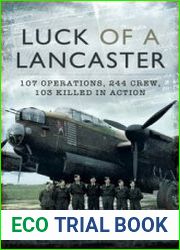 Luck of a Lancaster 107 operations, 244 crew, 103 killed in action