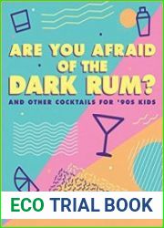 Are You Afraid of the Dark Rum? and Other Cocktails for |90s Kids