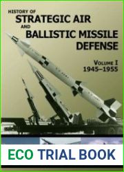 History of Strategic and Ballistic Missle Defense, Volume I 1945-1955