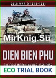 Dien Bien Phu The Fiest Indochina War 1946-1954