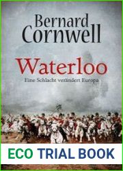 Waterloo Eine Schlacht verandert Europa