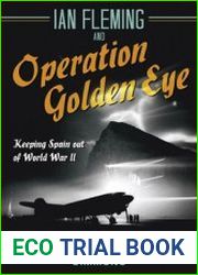 Ian Fleming and Operation Golden Eye Keeping Spain out of World War II