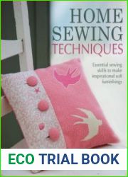 Home Sewing Techniques Essential Sewing Skills to Make Inspirational Soft Furnishings