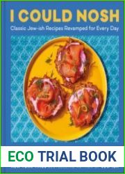 I Could Nosh Classic Jew-ish Recipes Revamped for Every Day