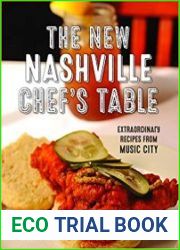 The New Nashville Chef|s Table Extraordinary Recipes From Music City