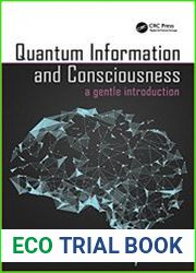 Quantum Information and Consciousness A Gentle Introduction