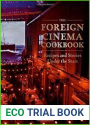 The Foreign Cinema Cookbook Recipes and Stories Under the Stars