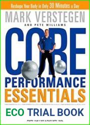 Core Performance Essentials The Revolutionary Nutrition and Exercise Plan Adapted for Everyday Use
