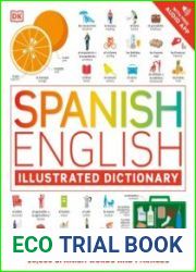 Spanish English Illustrated Dictionary A Bilingual Visual Guide to Over 10,000 Spanish Words and Phrases