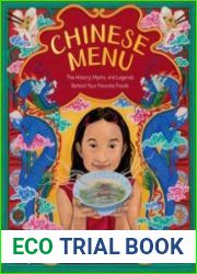 Chinese Menu The History, Myths, and Legends Behind Your Favorite Foods