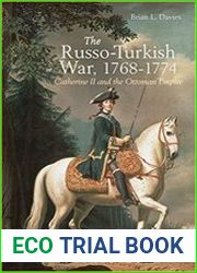 The Russo-Turkish War, 1768-1774 Catherine II and the Ottoman Empire