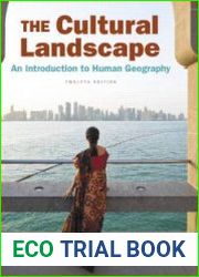 Cultural Landscape, The An Introduction to Human Geography, Twelfth Edition
