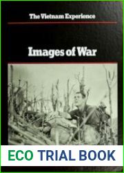 The Vietnam Experience - Images of War