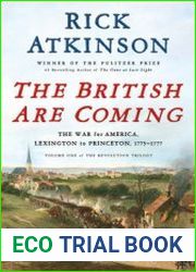 The British Are Coming The War for America, Lexington to Princeton 1775-1777