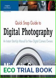 Quick Snap Guide to Digital Photography An Instant Start-Up Manual for New Digital Camera Owners