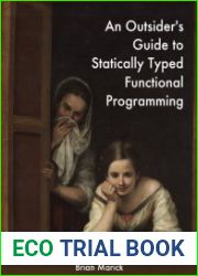 An Outsider|s Guide to Statically Typed Functional Programming