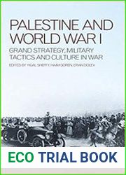Palestine and World War I Grand Strategy, Military Tactics and Culture in War