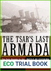 The Tsar|s Last Armada The Epic Journey to the Battle of Tsushima