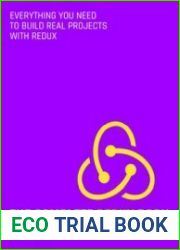 The Complete Redux Book Everything you need to build real projects with Redux