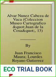 Alvar Nunez Cabeza de Vaca (Coleccion Museo Cartografico and quot;Juan de la Cosa and quot;, 13)