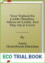 Voor Vrijheid En Liefde Omnibus: Alleen uit Liefde, Een Dag van je Leven