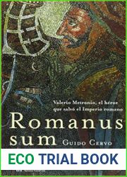 Romanus Sum: Valerio Metronio, El Heroe Que Salvo El Imperio Romano