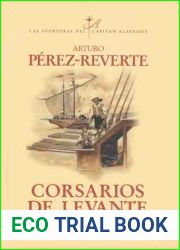 Corsarios de Levante (Las aventuras del capitan Alatriste, #6)