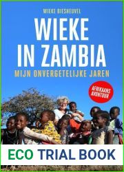 Wieke in Zambia, Mijn Onvergetelijke Jaren