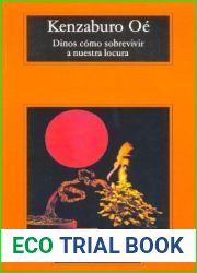 Dinos como sobrevivir a nuestra locura