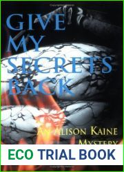 Give My Secrets Back (Alison Kaine Mystery #2)