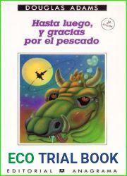 Hasta luego, y gracias por el pescado (Guia del autoestopista galactico, #4)