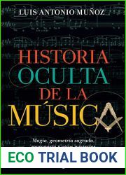 Historia oculta de la musica: Magia, geometria sagrada, masoneria y otros misterios
