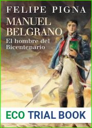 Manuel Belgrano: El hombre del Bicentenario