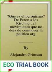 ?Que es el peronismo? De Peron a los Kirchner, el movimiento que no deja de conmover la politica argentina