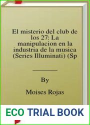 El misterio del club de los 27: La manipulacion en la industria de la musica (Series Illuminati) (Spanish Edition)