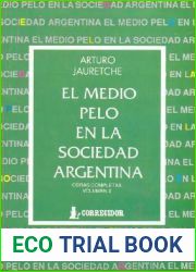 El Medio Pelo En La Sociedad Argentina: Apuntes Para Una Sociologia Nacional (Obras completas)