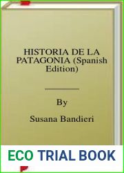 HISTORIA DE LA PATAGONIA (Spanish Edition)