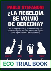 ?La rebeldia se volvio de derecha?: como el antiprogresismo y la anticorreccion politica estan construyendo un nuevo sentido comun (y por que la izquierda deberia tomarlos en serio)