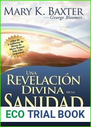 Una revelacion divina de la sanidad: !Usted tambien puede recibir su sanidad!