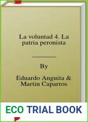La voluntad 4. La patria peronista