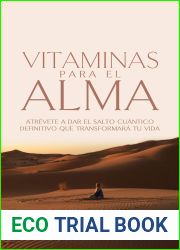 Vitaminas para el Alma: Atrevete a dar el salto cuantico definitivo que transformara tu vida